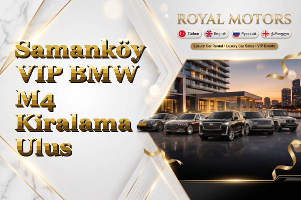 Samanköy VIP BMW M4 Kiralama - Ulus