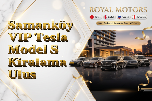 Samanköy VIP Tesla Model S Kiralama - Ulus