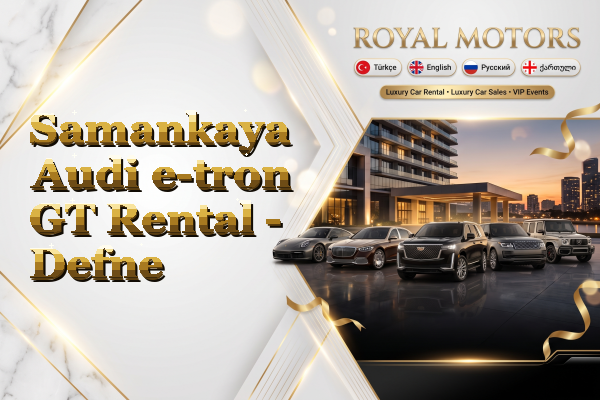 Samankaya Audi e-tron GT Rental - Defne