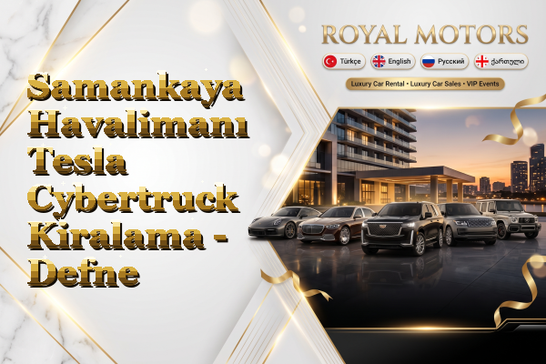 Samankaya Havalimanı Tesla Cybertruck Kiralama - Defne