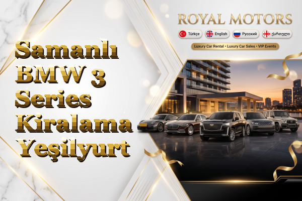 Samanlı BMW 3 Series Kiralama - Yeşilyurt
