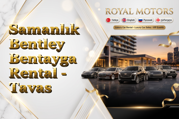 Samanlık Bentley Bentayga Rental - Tavas
