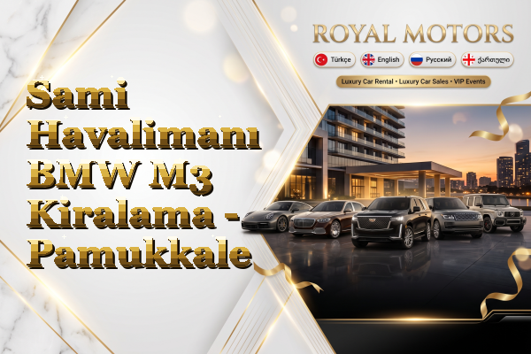 Sami Havalimanı BMW M3 Kiralama - Pamukkale