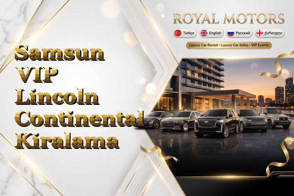 Samsun VIP Lincoln Continental Kiralama