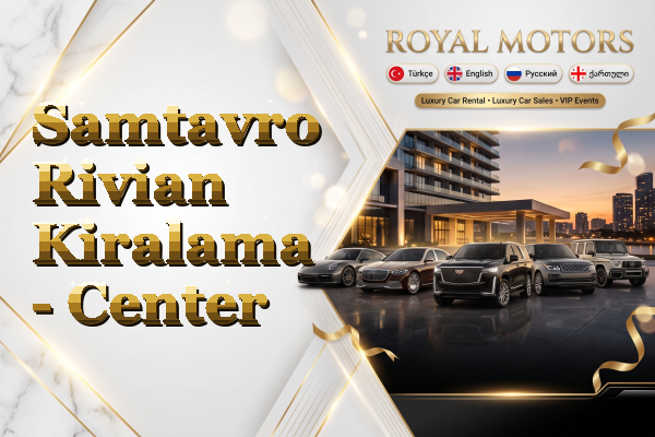 Samtavro Rivian Kiralama - Center
