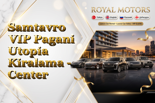 Samtavro VIP Pagani Utopia Kiralama - Center