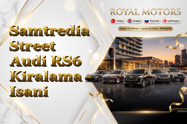 Samtredia Street Audi RS6 Kiralama - Isani