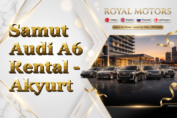Samut Audi A6 Rental - Akyurt