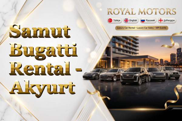 Samut Bugatti Rental - Akyurt