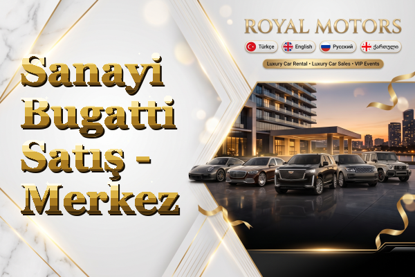 Sanayi Bugatti Satış - Merkez