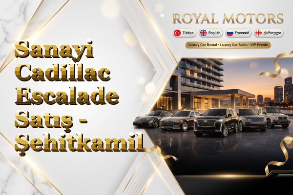 Sanayi Cadillac Escalade Satış - Şehitkamil