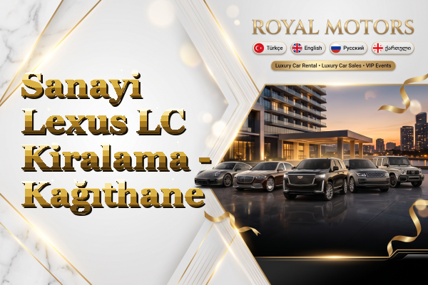 Sanayi Lexus LC Kiralama - Kağıthane