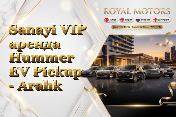 Sanayi VIP аренда Hummer EV Pickup - Aralık