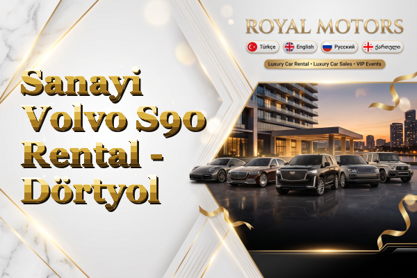 Sanayi Volvo S90 Rental - Dörtyol