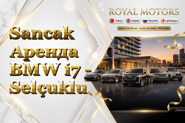 Sancak Аренда BMW i7 - Selçuklu