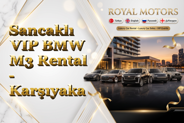 Sancaklı VIP BMW M3 Rental - Karşıyaka
