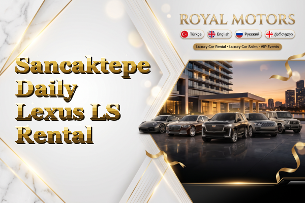 Sancaktepe Daily Lexus LS Rental