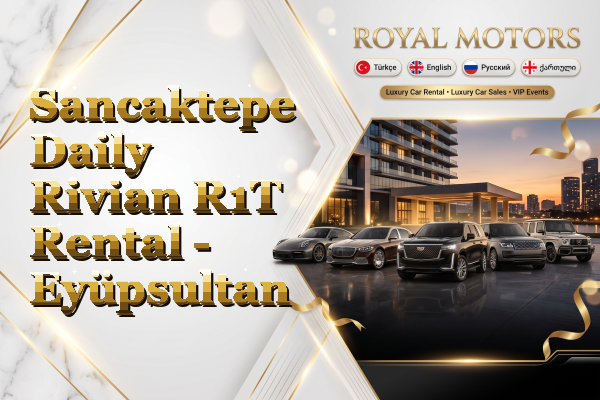 Sancaktepe Daily Rivian R1T Rental - Eyüpsultan