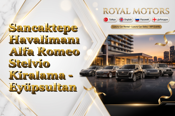 Sancaktepe Havalimanı Alfa Romeo Stelvio Kiralama - Eyüpsultan