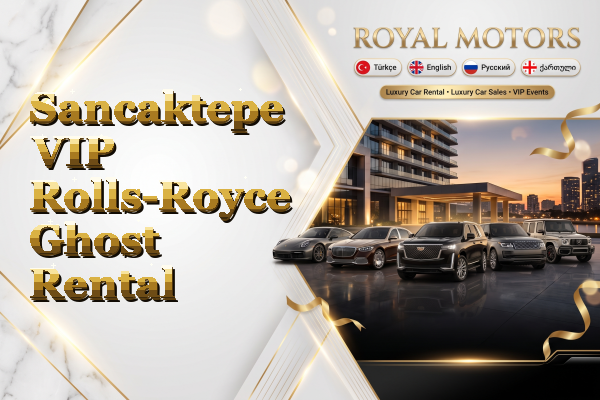 Sancaktepe VIP Rolls-Royce Ghost Rental
