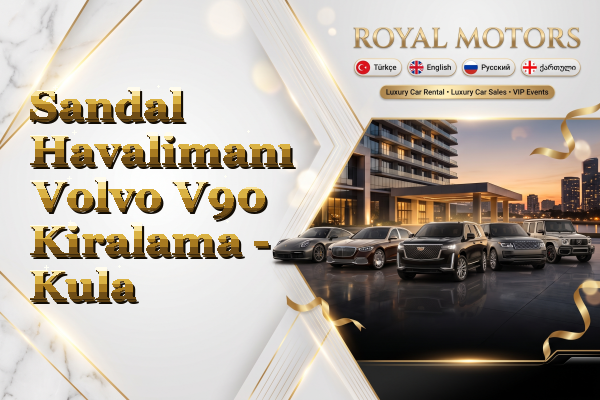 Sandal Havalimanı Volvo V90 Kiralama - Kula