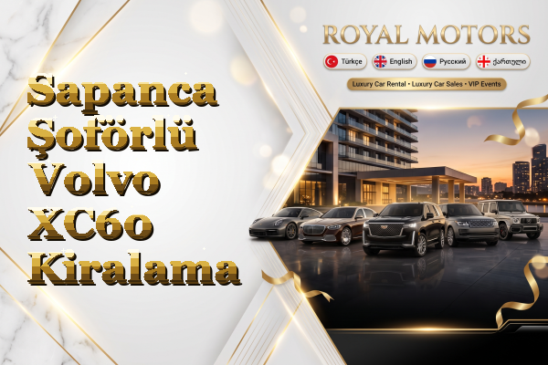 Sapanca Şoförlü Volvo XC60 Kiralama