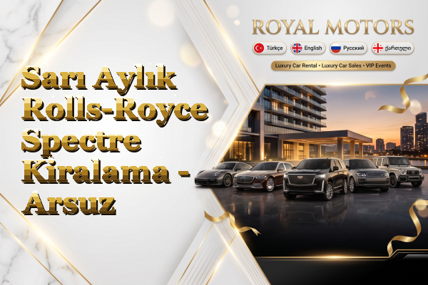 Sarı Aylık Rolls-Royce Spectre Kiralama - Arsuz