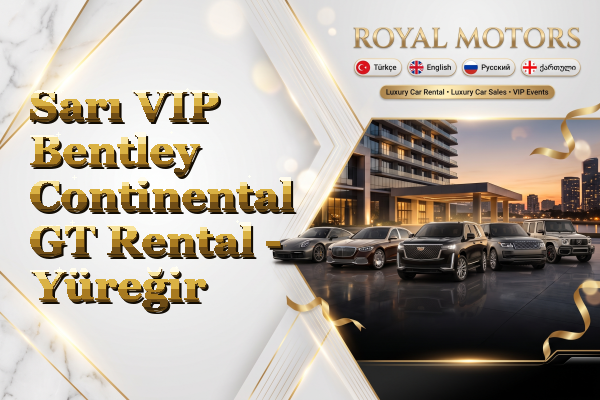 Sarı VIP Bentley Continental GT Rental - Yüreğir