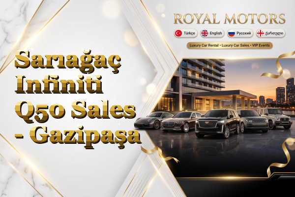 Sarıağaç Infiniti Q50 Sales - Gazipaşa