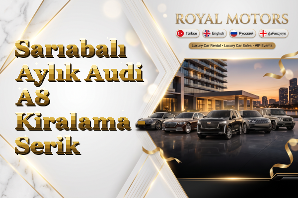 Sarıabalı Aylık Audi A8 Kiralama - Serik