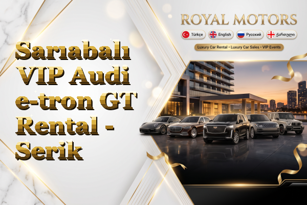 Sarıabalı VIP Audi e-tron GT Rental - Serik