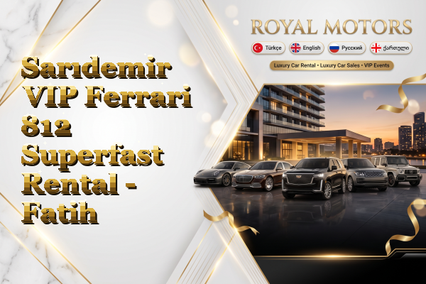 Sarıdemir VIP Ferrari 812 Superfast Rental - Fatih