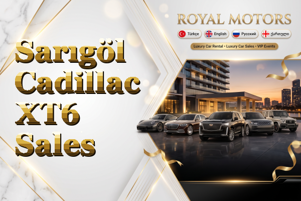 Sarıgöl Cadillac XT6 Sales