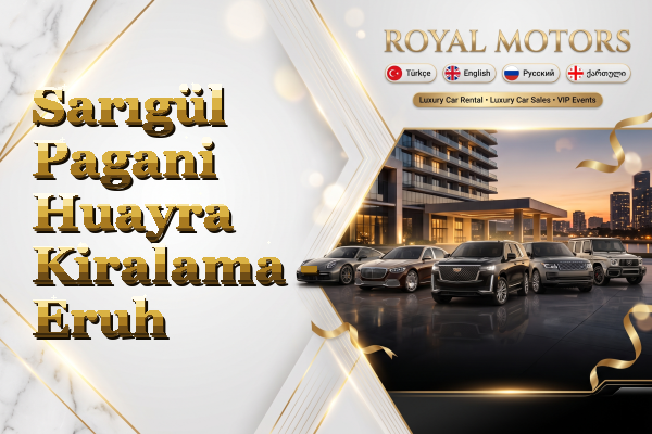 Sarıgül Pagani Huayra Kiralama - Eruh