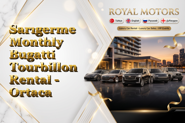 Sarıgerme Monthly Bugatti Tourbillon Rental - Ortaca