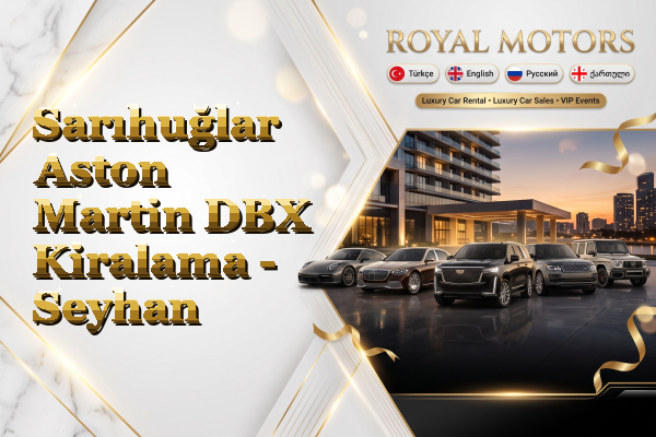 Sarıhuğlar Aston Martin DBX Kiralama - Seyhan