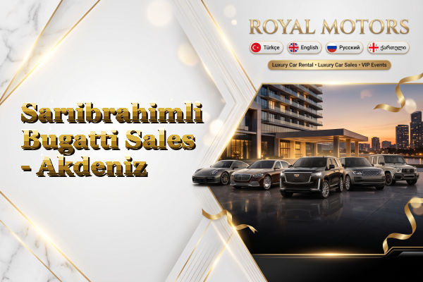 Sarıibrahimli Bugatti Sales - Akdeniz