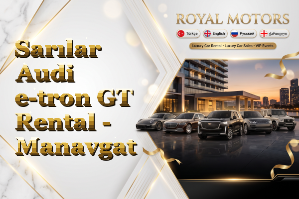Sarılar Audi e-tron GT Rental - Manavgat