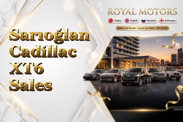 Sarıoğlan Cadillac XT6 Sales