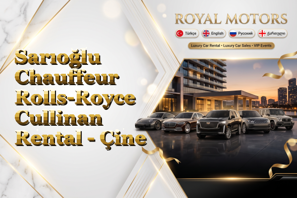 Sarıoğlu Chauffeur Rolls-Royce Cullinan Rental - Çine