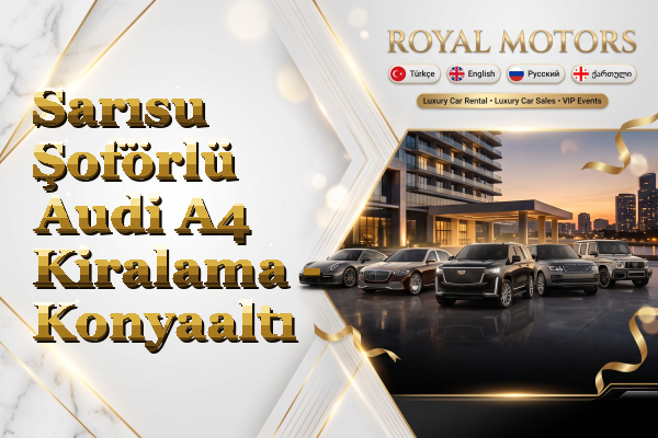 Sarısu Şoförlü Audi A4 Kiralama - Konyaaltı