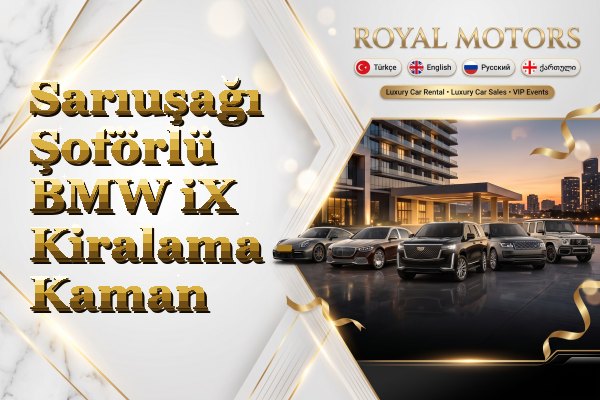Sarıuşağı Şoförlü BMW iX Kiralama - Kaman