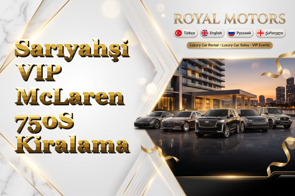 Sarıyahşi VIP McLaren 750S Kiralama