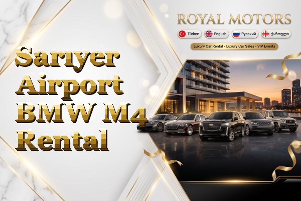 Sarıyer Airport BMW M4 Rental