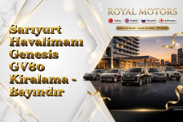 Sarıyurt Havalimanı Genesis GV80 Kiralama - Bayındır