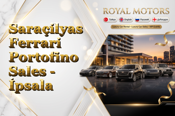 Saraçilyas Ferrari Portofino Sales - İpsala