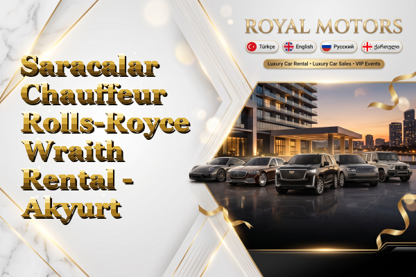 Saracalar Chauffeur Rolls-Royce Wraith Rental - Akyurt