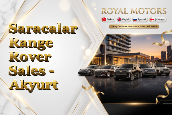 Saracalar Range Rover Sales - Akyurt