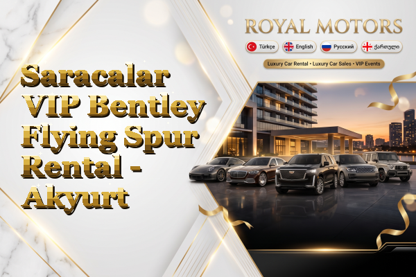 Saracalar VIP Bentley Flying Spur Rental - Akyurt
