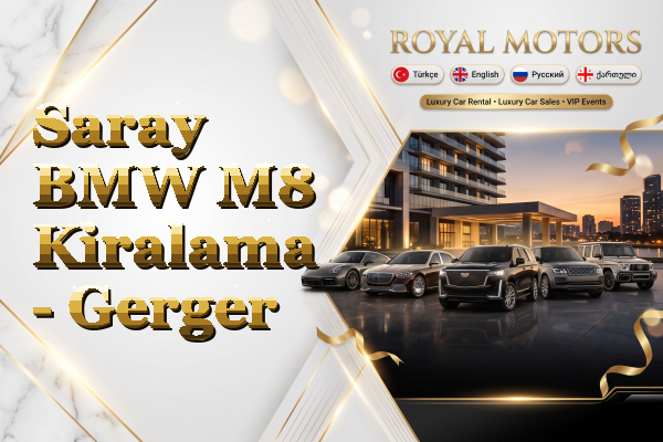 Saray BMW M8 Kiralama - Gerger